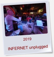 2019  INFERNET unplugged