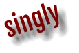 singly